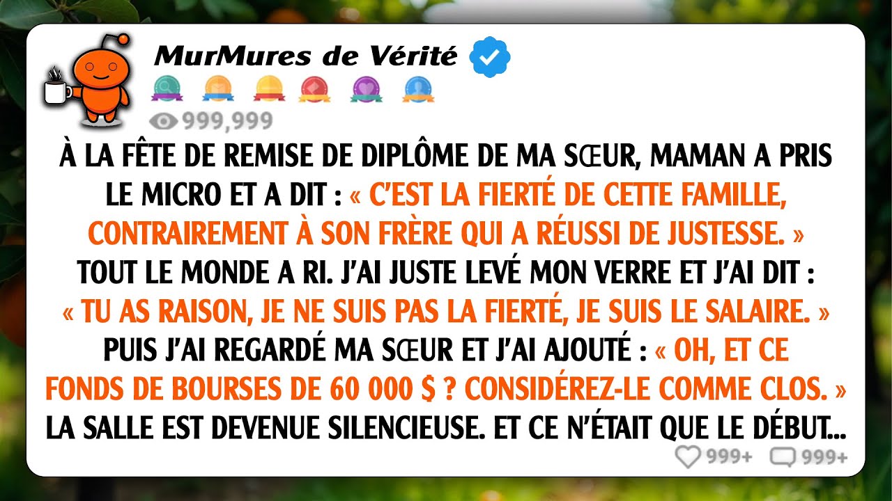 À la soirée de remise de diplôme de ma sœur, maman a pris le micro et a balancé : « C'est elle la...