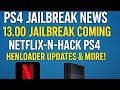 PS4 Jailbreak News: 13.00 Jailbreak Coming, Netflix-N-Hack PS4, HenLoader Updates &amp; More!