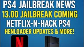 PS4 Jailbreak News: 13.00 Jailbreak Coming, Netflix-N-Hack PS4, HenLoader Updates & More!