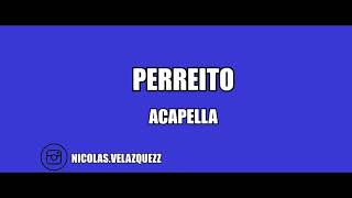 Video thumbnail of "MARIAH - PERREITO | ACAPELLA | Dj Nico Velazquez"