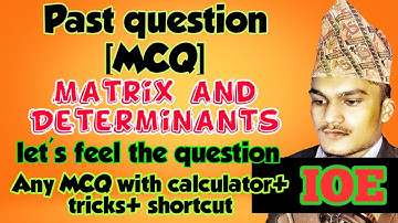 Past question for IOE of | Matrix and Determinants  | chapter wise  by Rohan  ‎@U-THINKCRAZY 