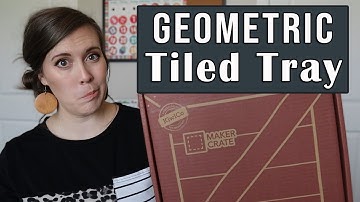 Maker Crate Unboxing September 2021 - Geometric Tiled Tray