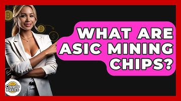 What Are ASIC Mining Chips? - CryptoBasics360.com