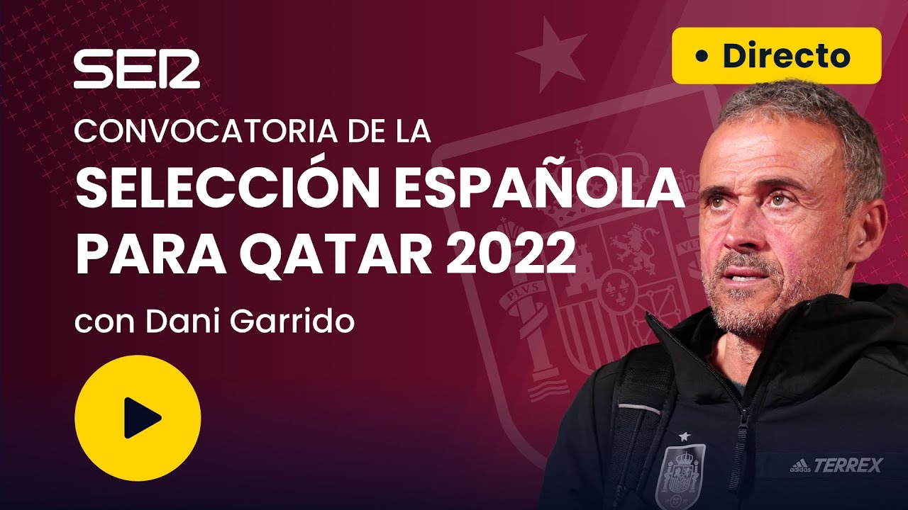 ⚽️🏆 Lista de ENRIQUE #Qatar2022 EN DIRECTO desde Las Rozas | Selección Española 🇪🇸 - YouTube
