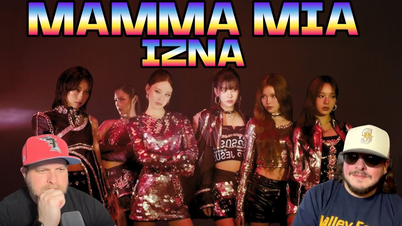 izna 'Mamma Mia' MV REACTION
