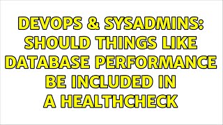Famous DevOps & SysAdmins: Should things like database performance be included in a healthcheck Net Worth