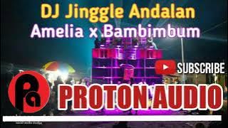 DJ Brewog terbaru full bass with Protons || dj Amelia x Bambimbum