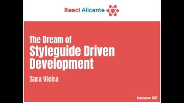 The Dream of Styleguide Driven Development - SARA VIEIRA