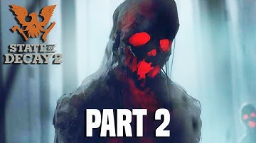 State of Decay 2 Gameplay Part 2 - FULL GAME EARLY WALKTHROUGH! (Xbox One X)