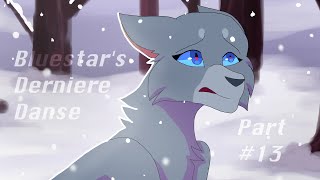 Bluestar&#39;s Derniere Danse | MAP Part 13 | Warriors