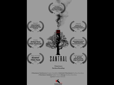 SANTRAL Ödüllü Belgesel Film  / POWER PLANT Documentary Film / Yönetmen: Furkan Karabay