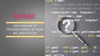 Les classes et l'instanciation d'objet en JavaScript