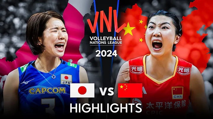 🇯🇵 JAPAN vs CHINA 🇨🇳 | Highlights | Women's VNL 2024 - DayDayNews