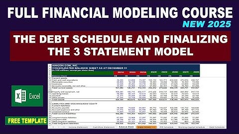 Part 8: Finalizing the 3-Statement Model, Build the Debt Schedule & Deal with Circular References