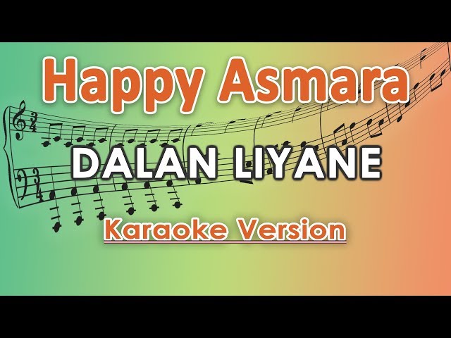 Happy Asmara - Dalan Liyane (Karaoke Lirik Tanpa Vokal) by regis class=