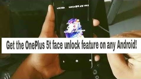 How to get the OnePlus 5T face unlock feature on any android phone!!!!