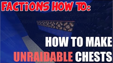 HOW TO MAKE INSANE UNRAIDABLE CHESTS!