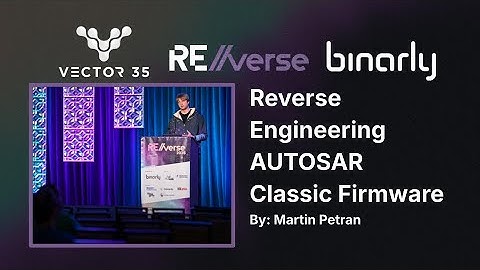 RE//verse 2025: Reverse engineering AUTOSAR Classic firmware (Martin Petran)