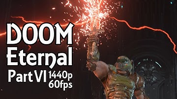 Doom Eternal - Gameplay Walkthrough Part 6 (1440p 60fps)