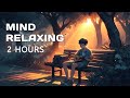 MIND RELAXING LOFI STUDY ‼️⚜️ LOFI STUDY