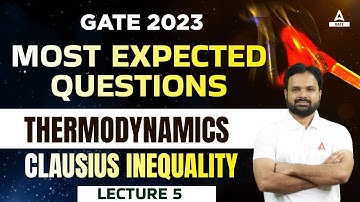GATE 2023 | GATE Thermodynamics | Clausius Inequality  | Most Expected Questions #5