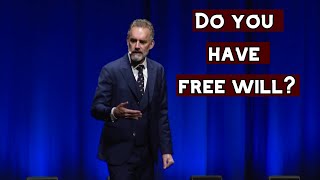 Do you have FREE WILL? | Jordan Peterson