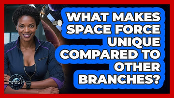 What Makes Space Force Unique Compared To Other Branches? - Warriors In Space