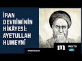 İran devriminin hikâyesi: Ayetullah Humeynî