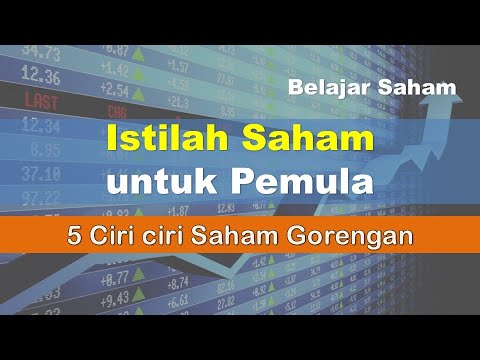 Istilah Saham untuk pemula dan 5 Ciri Saham Gorengan