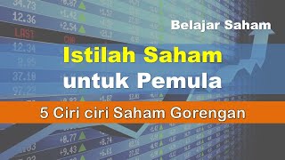 Istilah Saham untuk pemula dan 5 Ciri Saham Gorengan