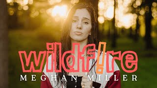 Meghan Miller - Wildfre