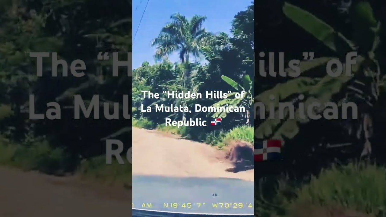 La Mulata Sousa - Dominican Republic 🇩🇴- “Hidden Hills” Part 6 