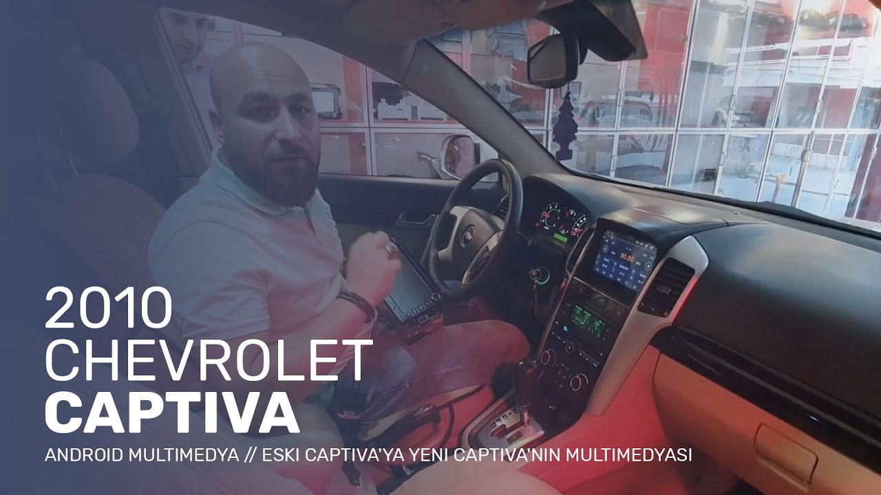 2010 Chevrolet Captiva // Android Multimedya // Eski Captiva'ya Yeni Captiva'nın Multimedyası