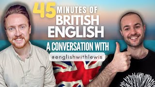 British English Conversation | 45 minutes of Real English Listening Practice