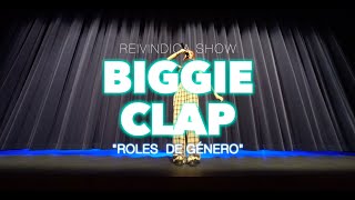 10 ROLES DE GÉNERO | Biggie Clap | REIVINDICA SHOW 2022