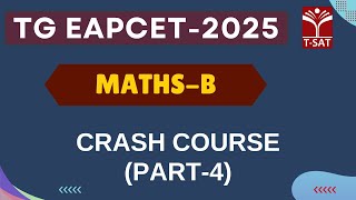 TG EAPCET-2025 | Maths - B  Crash Course (Part-4) | T-SAT