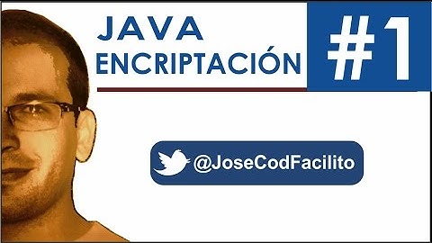 Encriptacion en Java (Algoritmo Personalizado) - Parte 1 @JoseCodFacilito