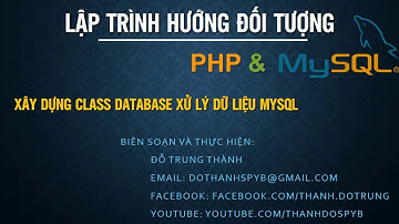 PHP: Xây dựng lớp Database xử lý dữ liệu MySql