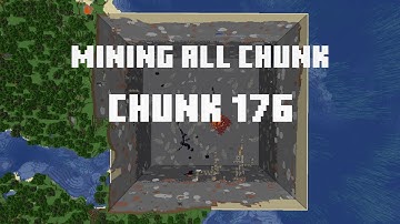 Mining all the chunks in Minecraft    (Chunk 176)