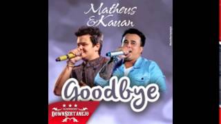 Matheus e Kauan - Goodbye (Tchau) - Novembro/2014