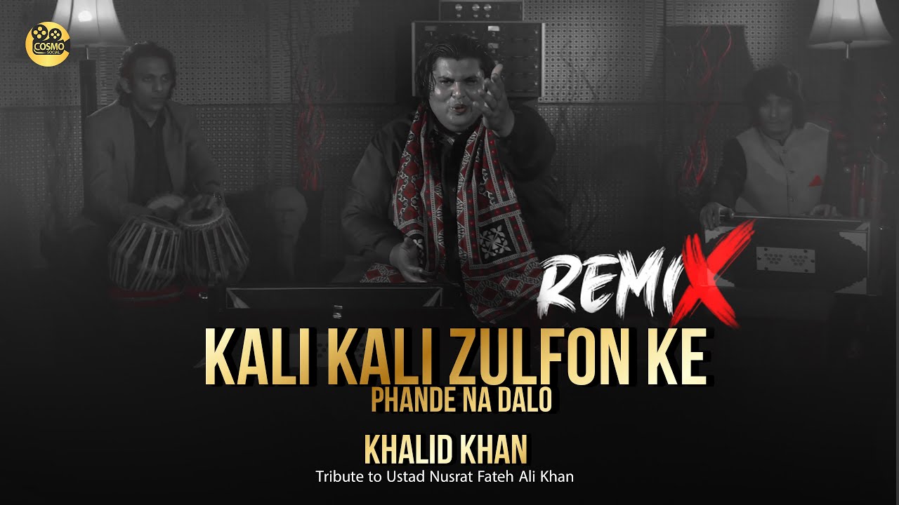 Kali Kali Zulfon Ke Phande Na Dalo  Khalid Khan  COSMO SOCIAL
