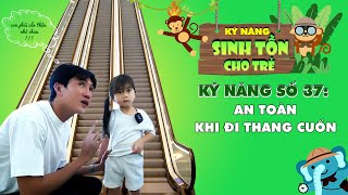 #37 Bài học về AN TOÀN KHI ĐI THANG CUỐN