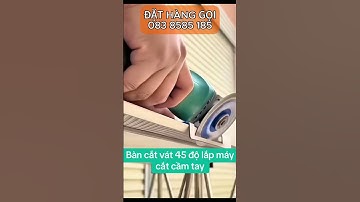 BÀN CẮT MÒI GẠCH 45 ĐỘ, BÀN CẮT GẠCH GẮN MÁY MÀI