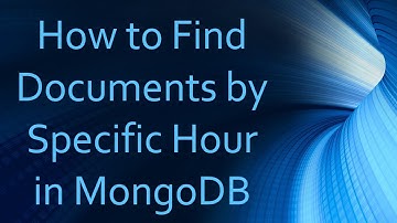 How to Find Documents by Specific Hour in MongoDB