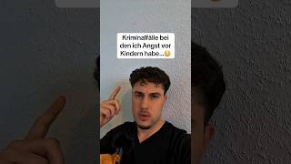 Kriminalfälle bei den ich Angst vor Kindern habe…😳 | #kriminalfälle #angst #shorts #crazy #fypage