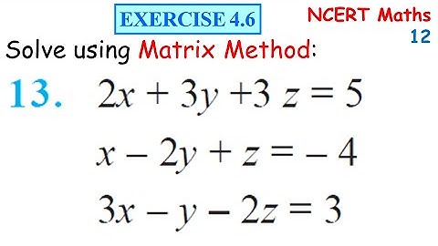 DETERMINANTS Exercise 4.6 Q 13 NCERT Class 12 | IIT JEE