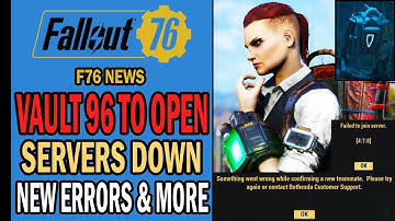 Vault 96 to Open Soon, Servers Temporarily Down, New Errors & Bug Updates | Fallout 76 News
