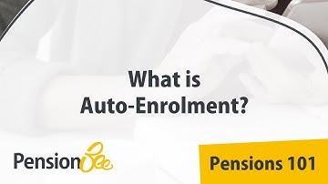 What is Auto-Enrolment? - Pensions 101