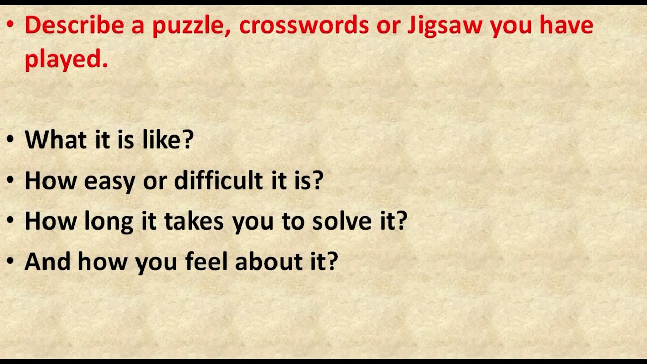Describe a puzzle, crosswords or Jigsaw you have played.