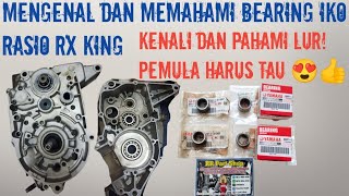 Mengenal Dan Memahami Bearing IKO Rasio Rx King @tutorialrxking